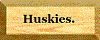 Huskies